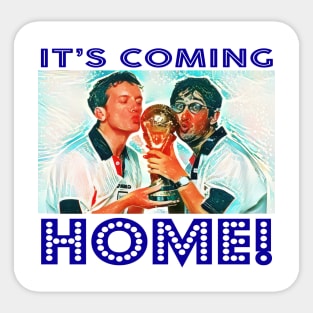 Classic Football Songs - Baddiel & Skinner - IT'S COMING HOME Sticker